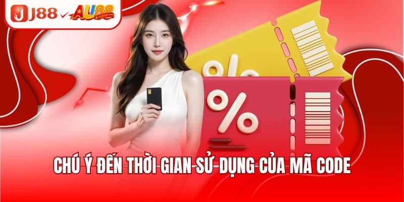 Phát Code J88 - Khuyến Mãi Hấp Dẫn, Đẳng Cấp Cho Người Chơi 4 Chú ý đến thời gian sử dụng của mã code