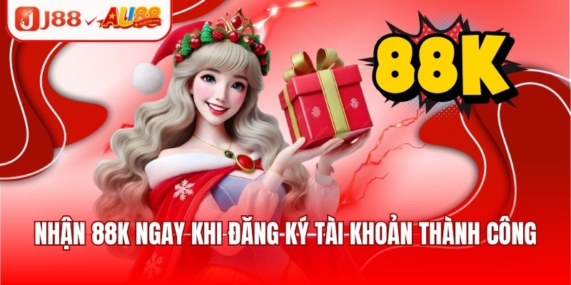 Đăng Ký J88 - Rinh Ngay Khuyến Mãi Giá Trị Lên Đến 88K 3 Nhận 88K ngay khi đăng ký tài khoản thành công